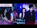 Pyaar Kii Ye Ek Kahaani Kahaan Gaayab Ho Gayi Roohi FULL EPISODE 57