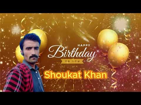 Shoukat  Khan Happy Birthday Song Happy Birthday To you
