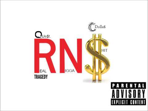 RN$ (Real NIgga Shit) - Que$t. ft TRAGEDY & C DOLLA$