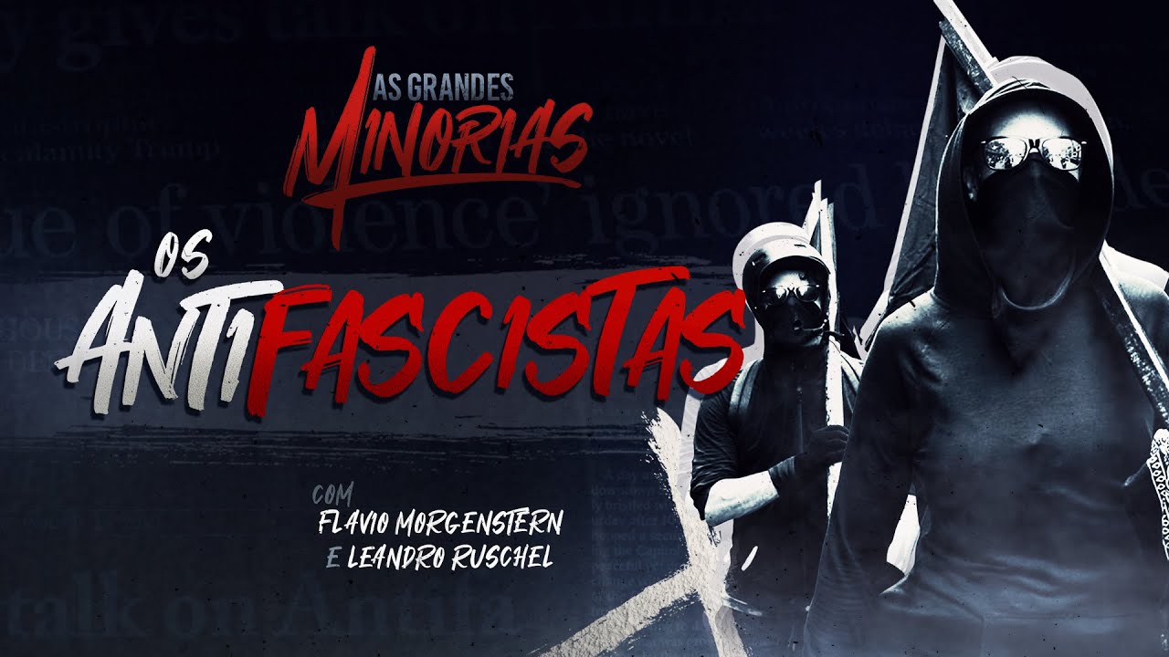 OS ANTIFASCISTAS | AS GRANDES MINORIAS (EPISÓDIO 1)