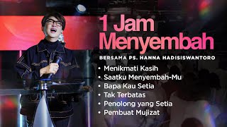 Download lagu 1 JAM MENYEMBAH | Doa Intimasi Pribadi bersama Ps. Hanna Hadisiswantoro mp3