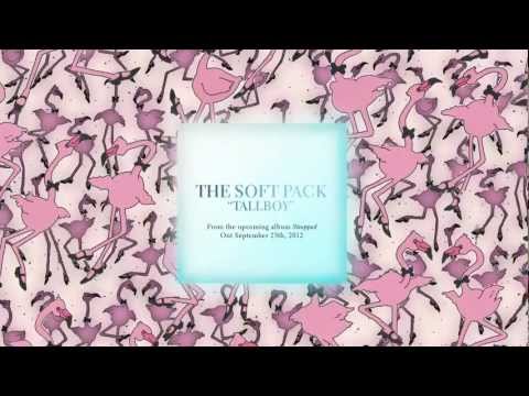 The Soft Pack - Tallboy [OFFICIAL SINGLE]