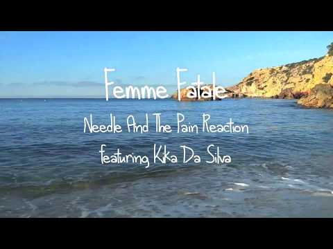 Femme Fatale by Needle And The Pain Reaction featuring Kika Da Silva