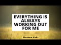 Everything is Always Working out for Me - Rampage, Abraham Hicks | Spiritual Extent