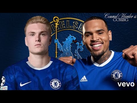 🎶💙 Chris Brown – Conrad Harder is Coming to Chelsea FC – The Home of Champions 💙