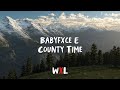 Babyfxce E County Time Lyrics