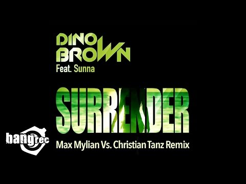 DINO BROWN Feat. SUNNA - Surrender (Max Mylian Vs. Christian Tanz Remix)
