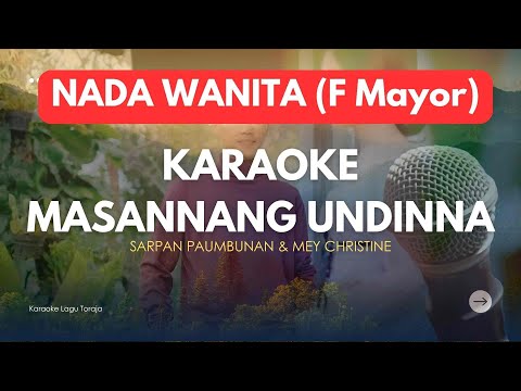KARAOKE Lagu Toraja || MASANNANG UNDINNA - SARPAN PAUMBUNAN & MEY CHRISTINE || NADA WANITA