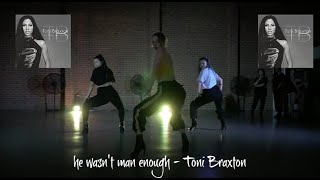 HE WASN'T MAN ENOUGH (Toni Braxton) (HEELS DANCE)