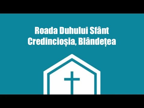 8.  Roada Duhului Sfânt - Credincioșia, Blândețea - Ieremia Rusu
