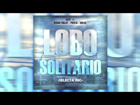 LOBO SOLITARIO [Audio Official] - Aloy Ft. Junior K, Pirolio & Donki Music