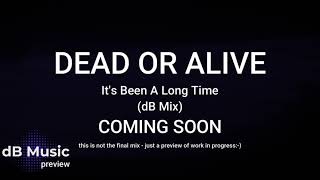 Dead Or Alive - &quot;It&#39;s Been A Long Time&quot; demo mix 1 125bpm unmastered PREVIEW