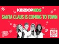 KIDZ BOP Kids - Santa Claus is Coming to Town (Christmas Wish List)
