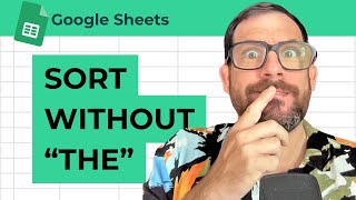 Alphabetize without  The  in Google Sheets with Helper Column
