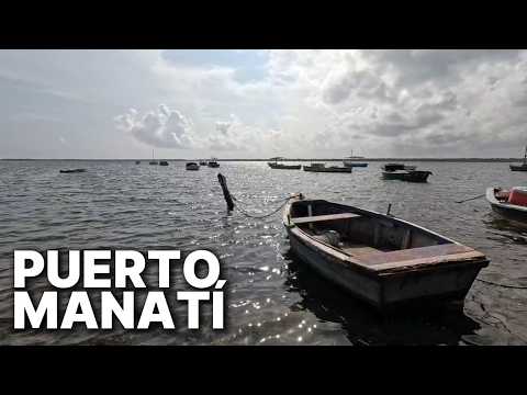 Manatí: Fue un puerto pequeño pero vibrante. Hoy no queda casi nadie en sus alrededores