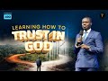 Learning How To Trust In God Phaneroo Service 490 Apostle Grace Lubega