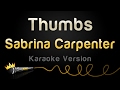 Sabrina Carpenter Thumbs Karaoke Version