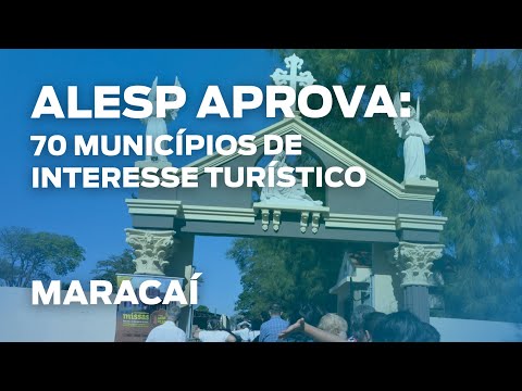 Alesp aprova título de interesse turístico para o município de Maracaí