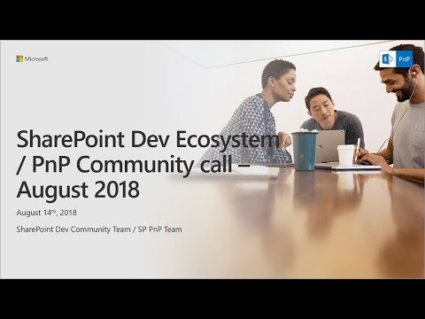 SharePoint Developer Monthly Community Call August 2018