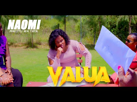 VALUA - NAOMI MWIITU WA TATA (OFFICIAL 4K VIDEO)SMS Skiza 59610430 to 811