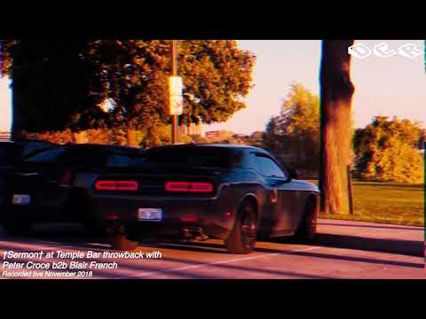 †Sermon† with Peter Croce b2b Blair French [Throwback set 11-4-2018]