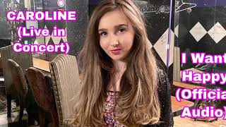 CAROLINE (Live in Concert) - I Want Happy (Live at The Canyon Club)