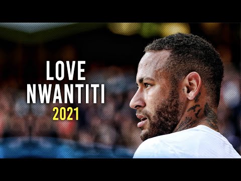 Neymar Jr ► Love Nwantiti - CKay ● Skills & Goals 2021/22 | HD
