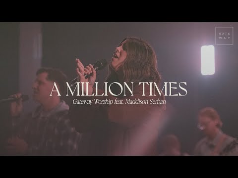 A Million Times | feat. Maddison Serban | Gateway Worship