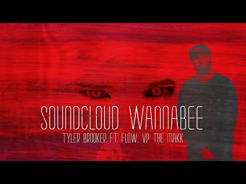 Soundcloud Wannabee - Tyler Brooker x Flow x VP the Makk (Original Mix)