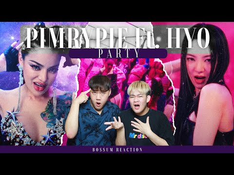 PIMRYPIE Ft. HYO [Girls' Generation] 'PARTY' MV REACTION กรรมการอึ้งสุด 🔥🎉🪩 | BOSSUMReact
