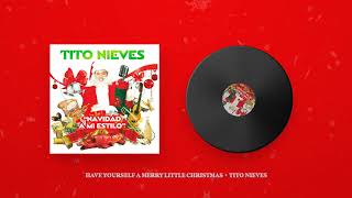 Tito Nieves - Have Yourself a Merry Little Christmas (Audio Oficial)