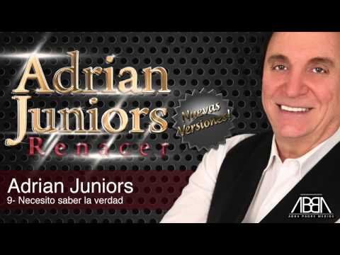 Adrian Juniors - Necesito saber la verdad