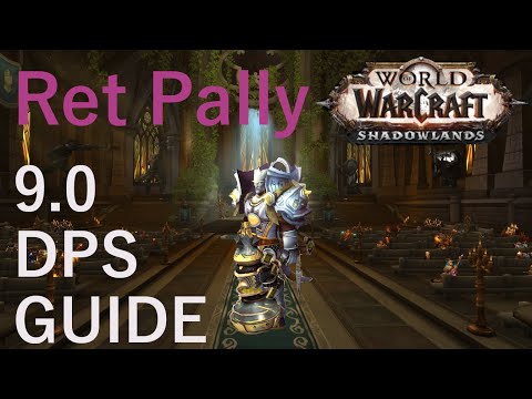 Shadowlands Retribution Paladin DPS (PvE) Guide 9.0 Version 1