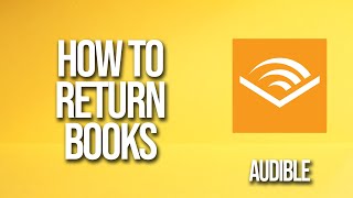 How To Return Books Audible Tutorial