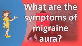 What are the symptoms of migraine aura ? | Better Health Channel