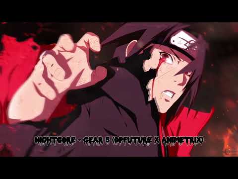 Nightcore - Gear 5 (OPFuture x Animetrix)