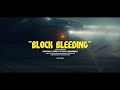"BLOCK BLEEDING" - (Young Bam,LC Hunnet,Tep Flock,Wells)