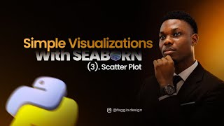 Seaborn Scatter Plot Tutorial | Simple Data Visualization with Python (Part 3)