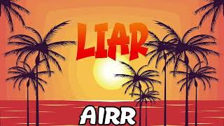 Download lagu Airr - Liar (Prod. Airr) (Lyrics) mp3