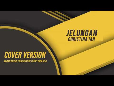 Christina Tan - Jelungan (Cover)