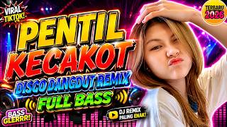 Download lagu DJ PENTIL KECAKOT REMIX TERBARU 2026 | Disco Dangdut Full Bass Jedag Jedug Viral TikTok Bikin Goyang mp3