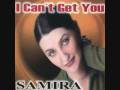 I can't get you - Samira 