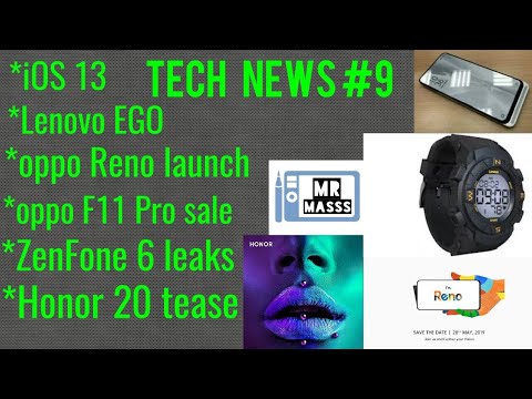 IOS 13,ZenFone 6 leaks,honor 20 tease, Lenovo smart watch, oppo reno launch| Tech news #9 |Mr Masss