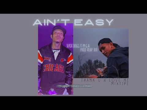 MGA Feat Slick Dogg - AIN’T NO EASY (Prod Asap Rio)