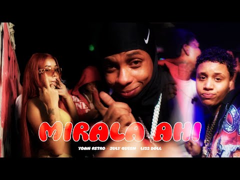 Yoan Retro  ❌ July Queen ❌ Liss Doll  - Mirala Ahi (Video Oficial)