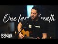 One Last Breath - Creed (Boyce Avenue acoustic cover) on Spotify & Apple