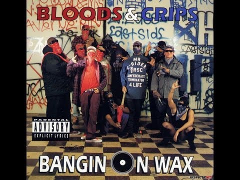 Bloods & Crips - Bangin' On Wax (Full album)