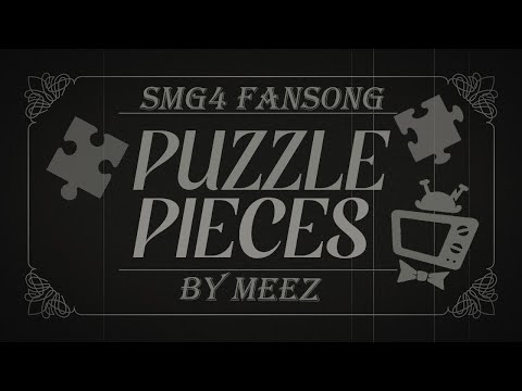 S&M2 - Puzzle Pieces (SMG4 Fan Song)