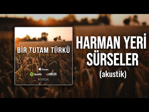 Ertuğrul Oytun - Harman Yeri Sürseler (Akustik) - Hükümsüz
