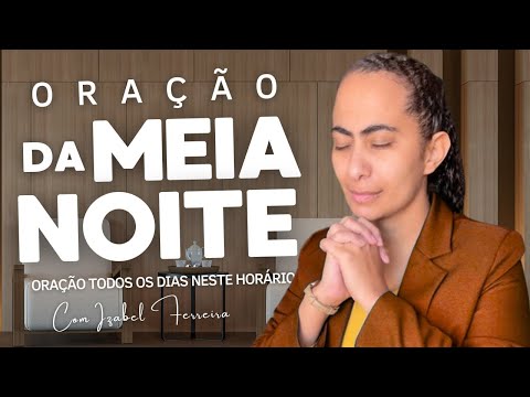 28/12/2025 - ORAÇÃO DA MEIA NOITE COM IZABEL FERREIRA 00h00 @IzabelFerreira